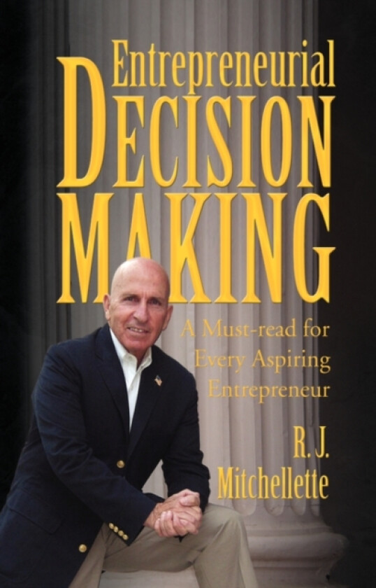 Entrepreneurial Decision Making av R J Mitchellette (Hardcover)