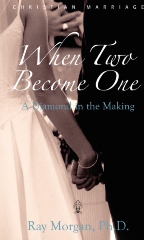 When Two Become One av Ray Morgan Ph D (Paperback)