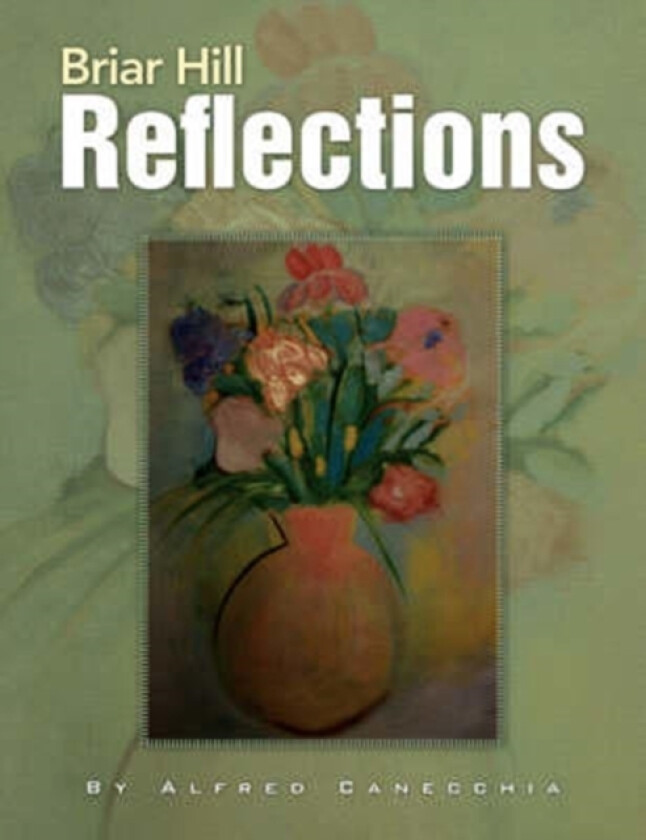 Briar Hill Reflections av Alfred Canecchia (Paperback)