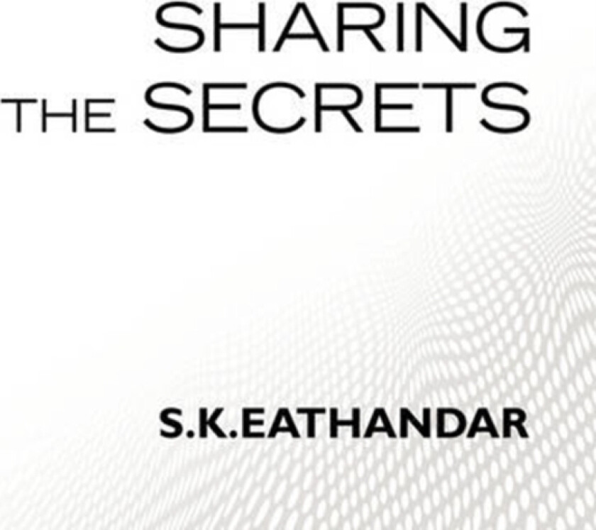 Sharing the Secrets av S K Eathandar (Paperback)