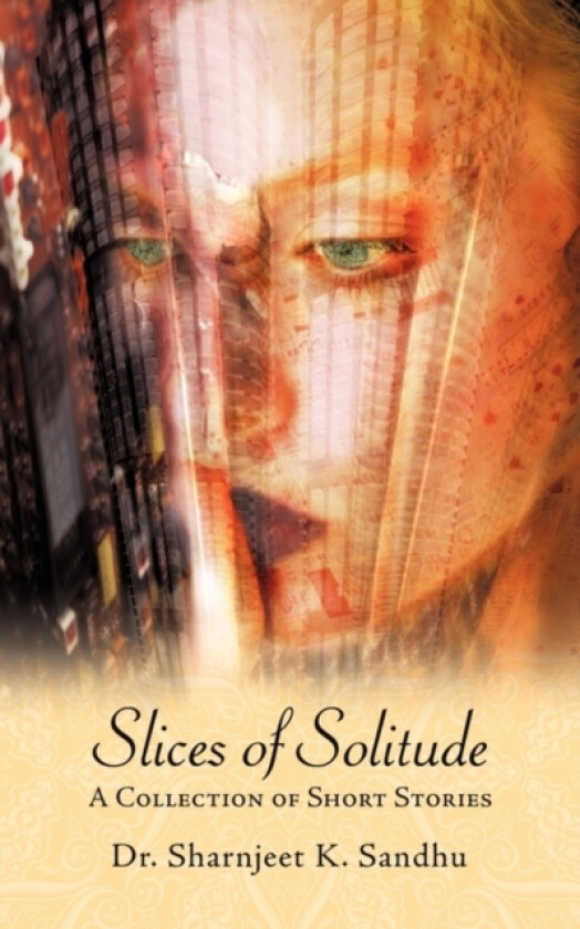 Slices of Solitude av Dr.Sharnjeet K. Sandhu (Paperback)