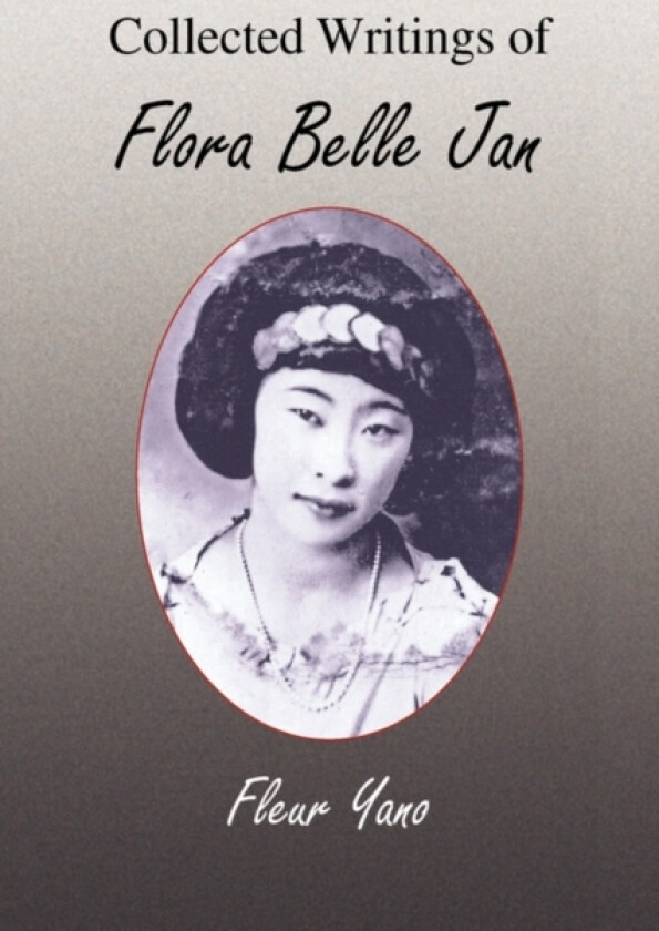Collected Writings of Flora Belle Jan av Fleur Yano (Hardcover)