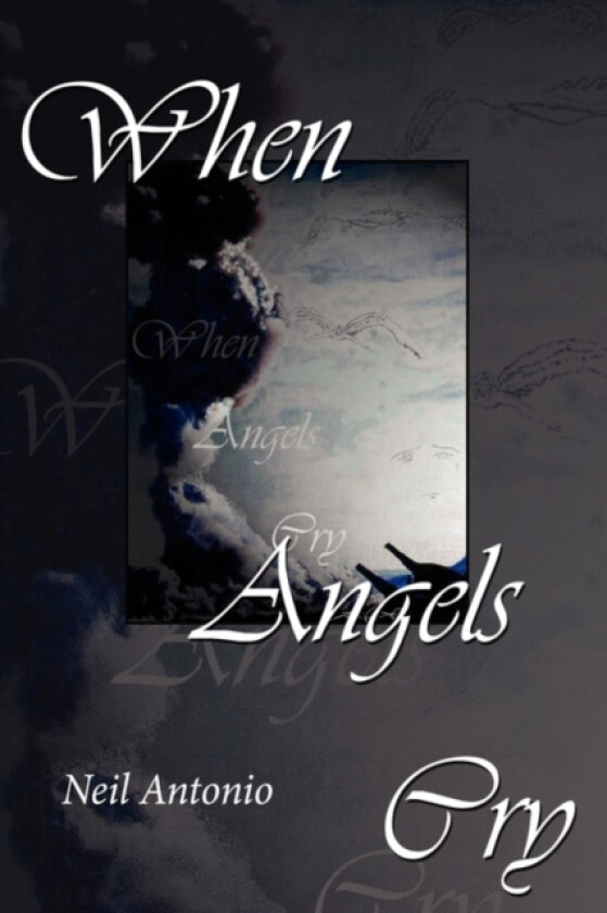 When Angels Cry av Neil Antonio (Hardcover)