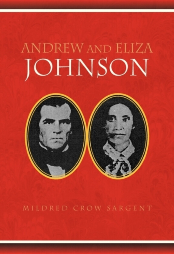 Andrew and Eliza Johnson av Mildred Crow Sargent (Hardcover)