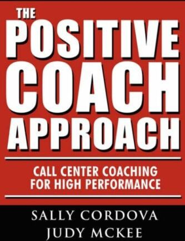 The Positive Coach Approach av Sally Cordova, Judy McKee (Paperback)