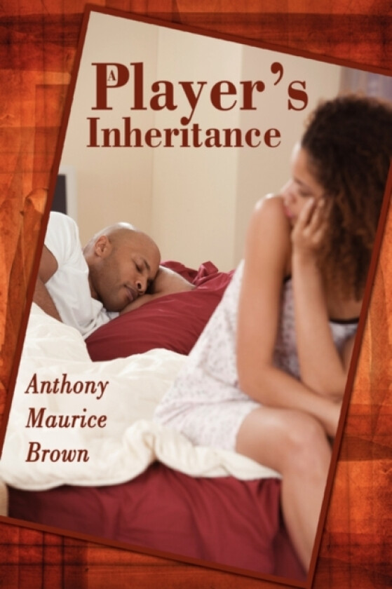 A Player's Inheritance av Anthony Maurice Brown (Hardcover)