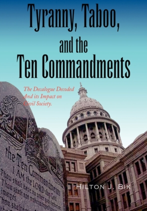 Tyranny, Taboo, and the Ten Commandments av Hilton J Bik (Paperback)