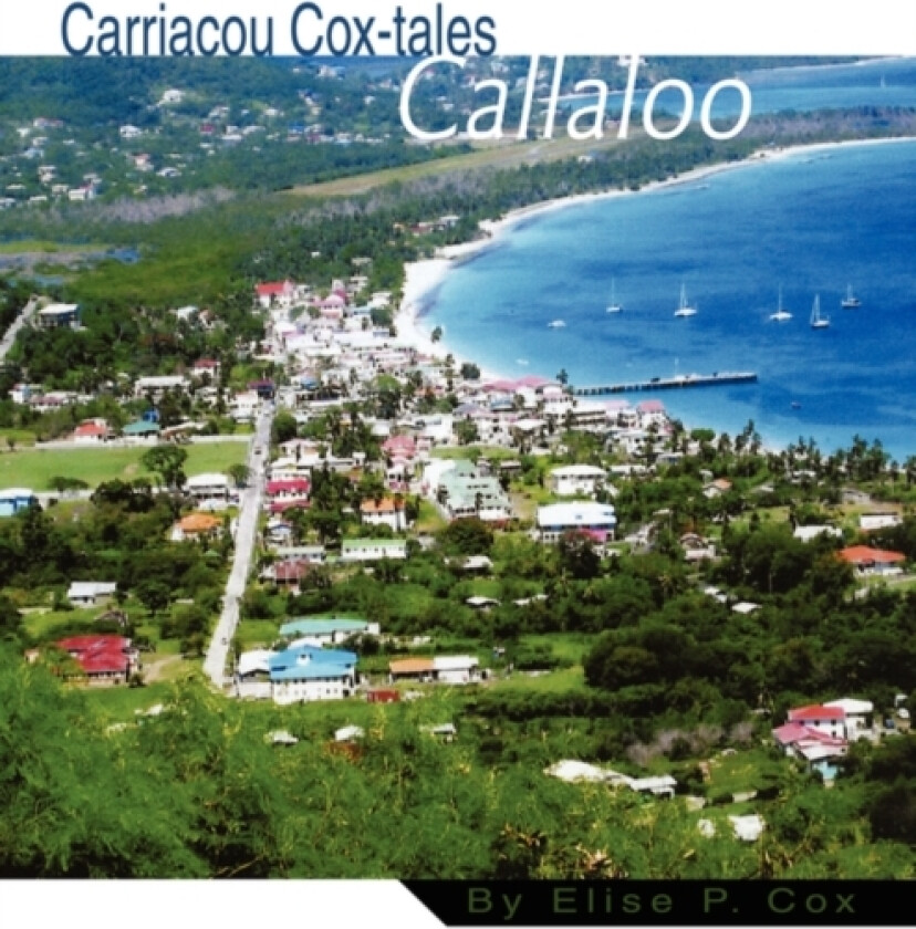 Carriacou Cox-tales Callaloo av Elise P Cox (Paperback)