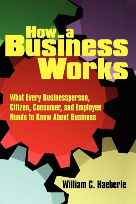 How a Business Works av William C. Haeberle (Paperback)