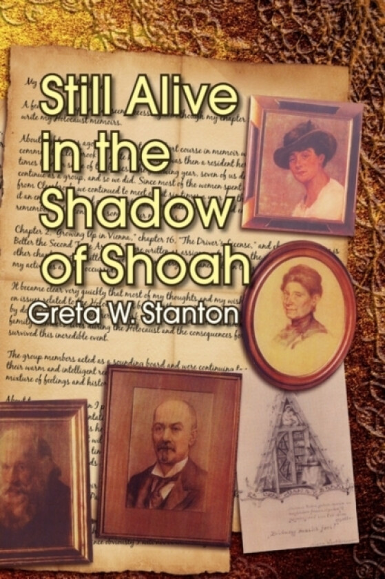 Still Alive in the Shadow of Shoah av Greta W Stanton (Hardcover)