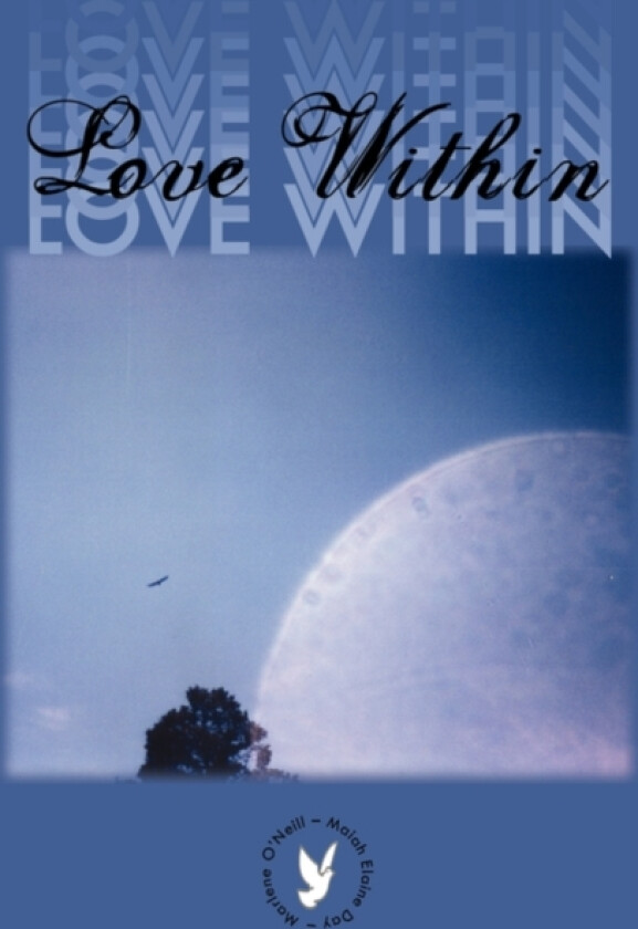 Love Within av Marlene O'Neill, Maiah Elaine Day (Paperback)