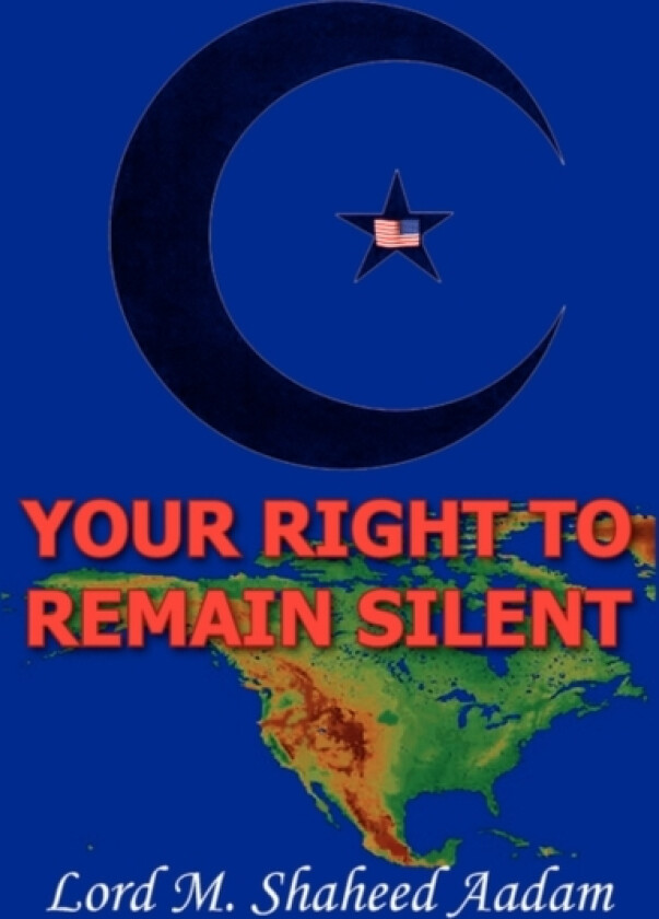 Your Right to Remain Silent av Lord M Shaheed Aadam (Paperback)