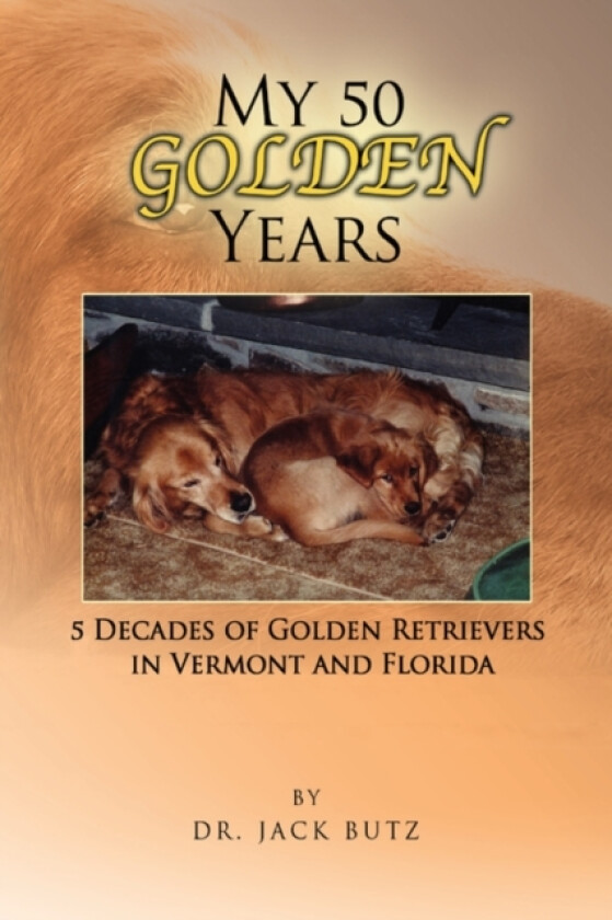 My 50 Golden Years av Dr Jack Dr Butz (Hardcover)
