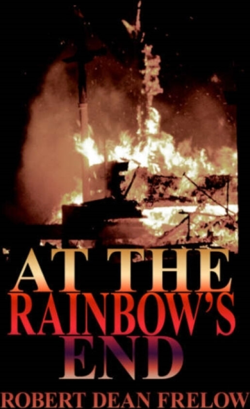 At The Rainbow's End av Robert Dean Frelow (Hardcover)