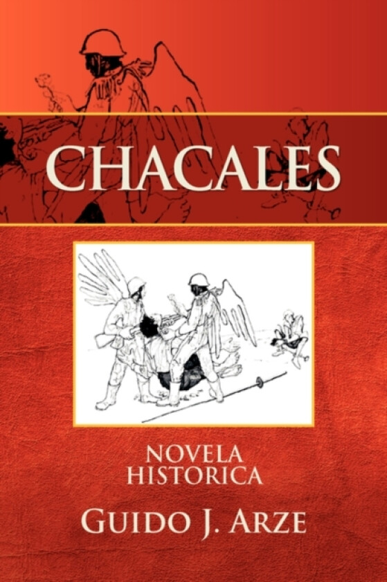 Chacales av Guido J Arze (Hardcover)