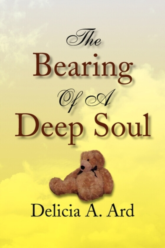 The Bearing Of A Deep Soul av Delicia A Ard (Paperback)