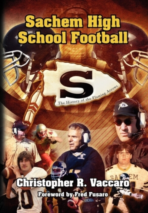 Sachem High School Football av Christopher R Vaccaro (Paperback)