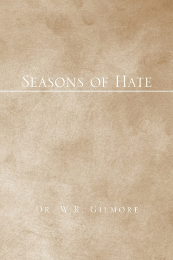 Seasons of Hate av W R Dr Gilmore (Hardcover)