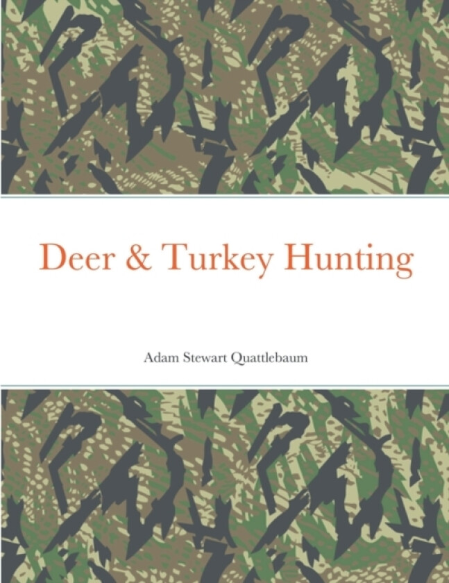 Deer & Turkey Hunting av Adam Quattlebaum (Paperback)