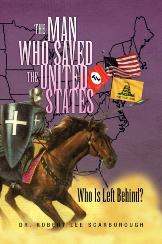 The Man Who Saved the United States av Dr Robert Lee Scarborough (Paperback)