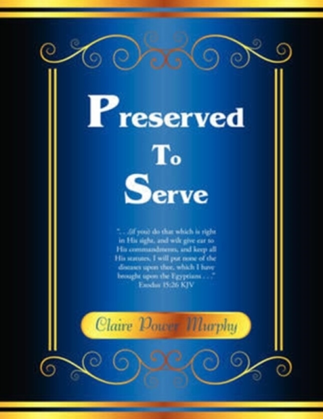 Preserved to Serve av Claire Power Murphy (Paperback)