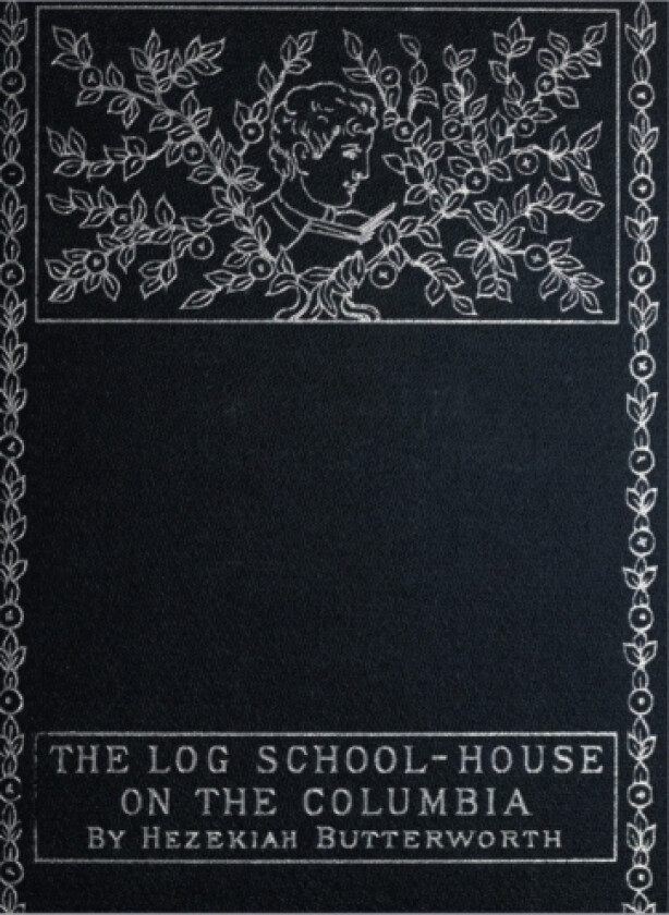 The Log School-House on the Columbia av Hezekiah Butterworth (Hardcover)