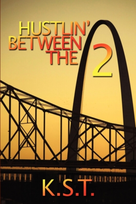 Hustlin' Between the 2 av K.S.T. (Paperback)