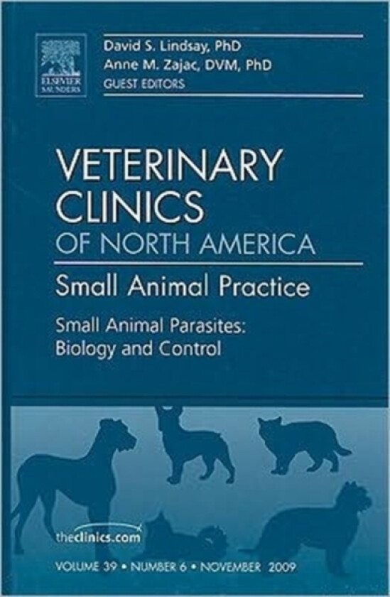 Small Animal Parasites: Biology and Control, An Issue of Veterinary Clinics: Small Animal Practice av David S. Lindsay, Anne M. Zajac (Hardcover)