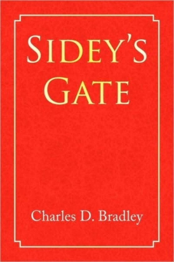 Sidey's Gate av Charles D Bradley (Paperback)