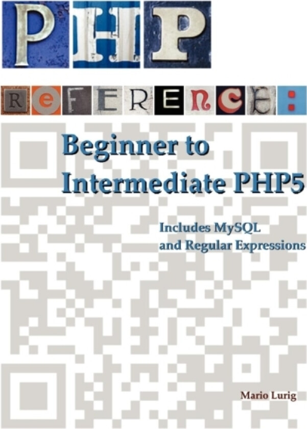 PHP Reference: Beginner to Intermediate PHP5 av Mario Lurig (Paperback)