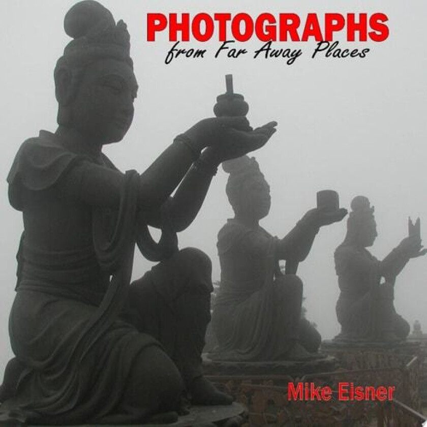 Photographs From Far Away Places av Mike Eisner (Paperback)