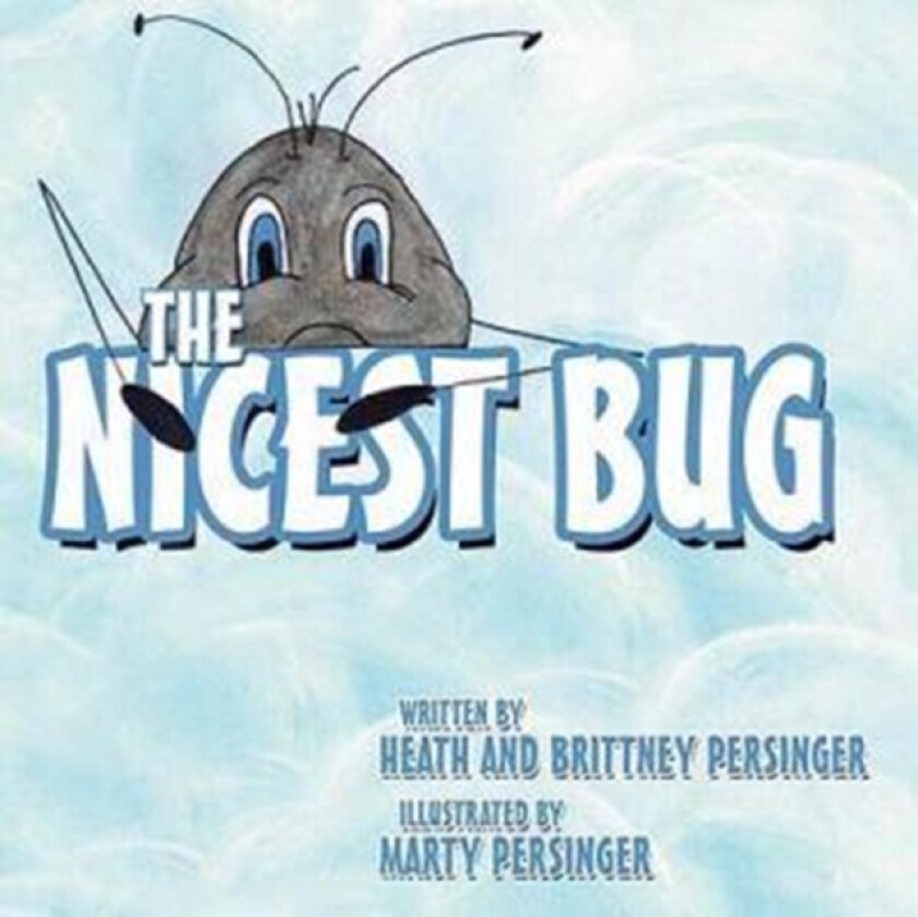 The Nicest Bug av Heath Persinger, Brittney Persinger (Paperback)