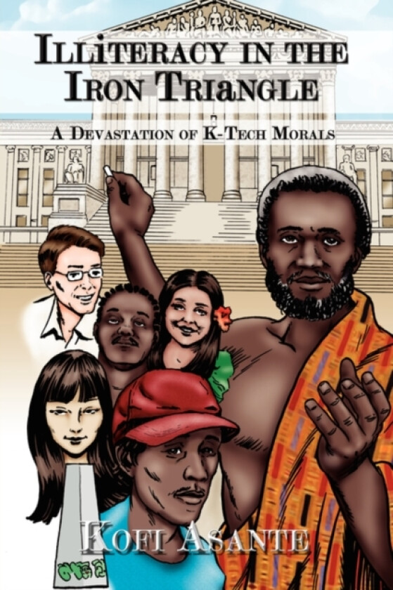 Illiteracy in the Iron Triangle av Kofi Asante (Hardcover)