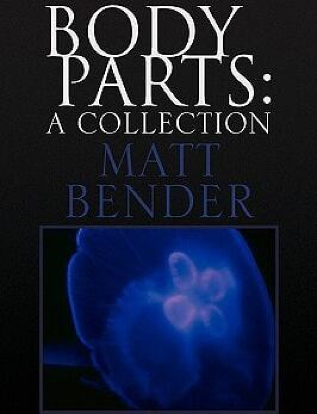 Body Parts av Matt Bender (Paperback)