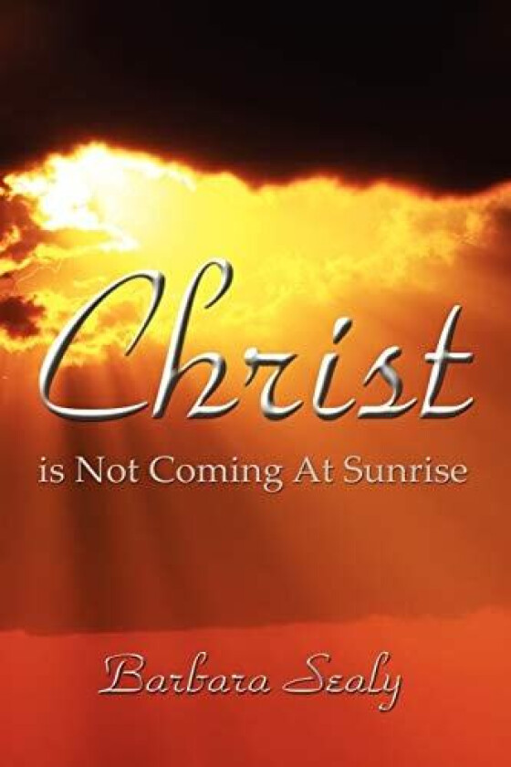 Christ is Not Coming At Sunrise av Barbara England (Paperback)