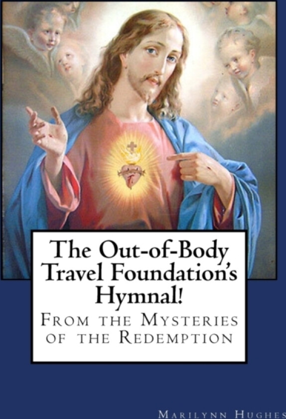 The Out-Of-Body Travel Foundation's Hymnal! av Marilynn Hughes (Paperback)