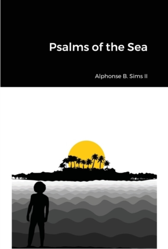 Psalms of the Sea av Alphonse B II Sims (Paperback)