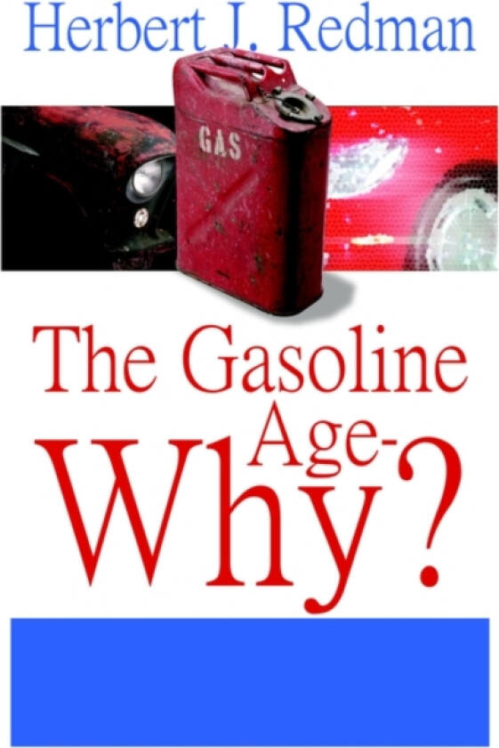 The Gasoline Age-Why? av Herbert J. Redman (Hardcover)