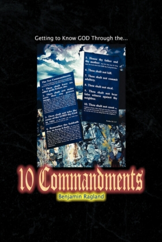 Getting To Know God Through The Ten Commandments av Benjamin Ragland (Paperback)