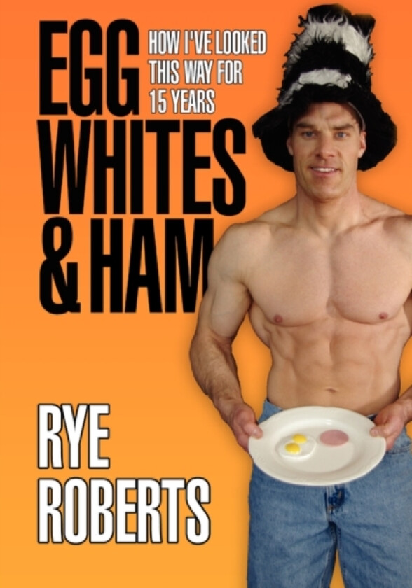 Egg Whites & Ham av Rye Roberts (Paperback)