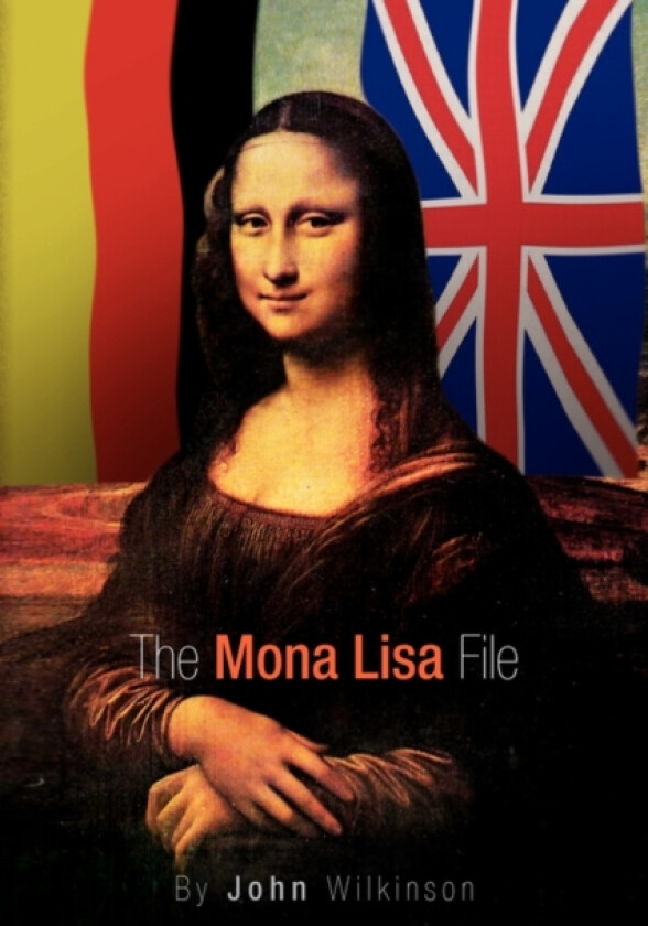 The Mona Lisa File av John Wilkinson (Hardcover)