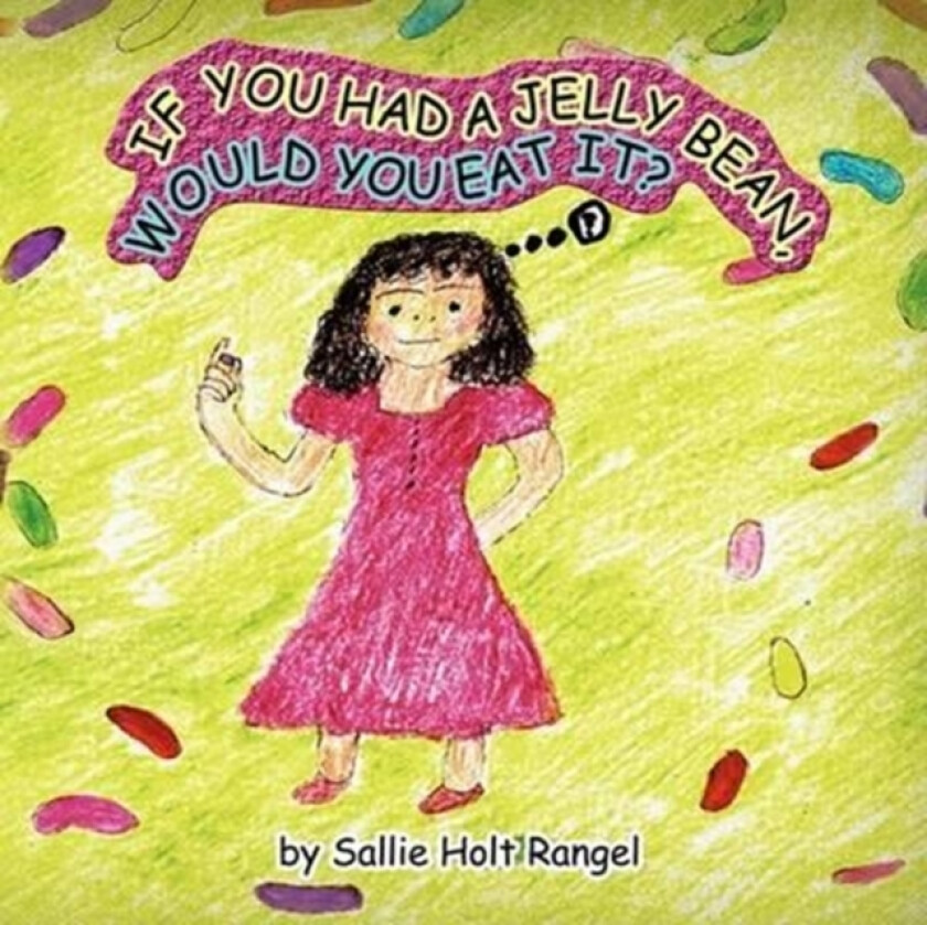 If You Had a Jelly Bean, Would You Eat It? av Sallie Holt Rangel (Paperback)