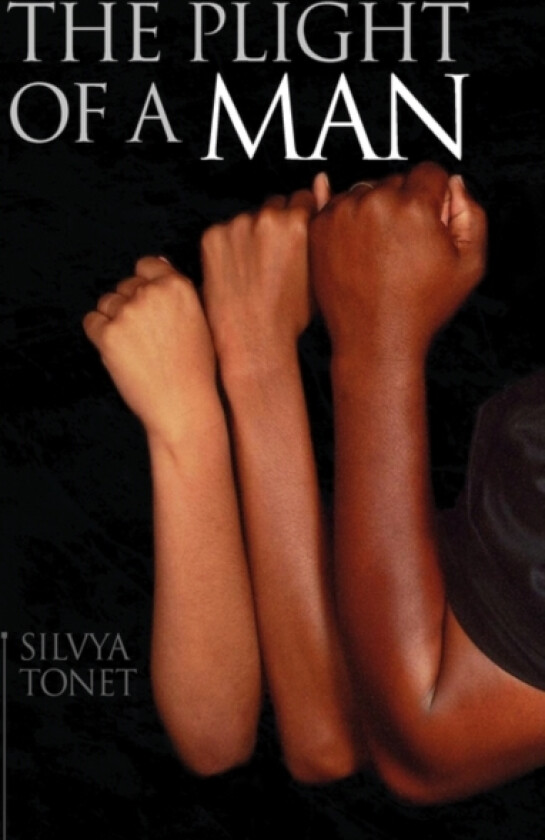 The Plight of a Man av Silvya Tonet (Paperback)