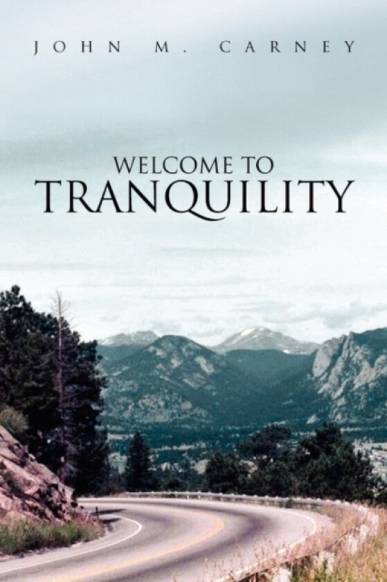 Welcome to Tranquility av John M Carney (Paperback)