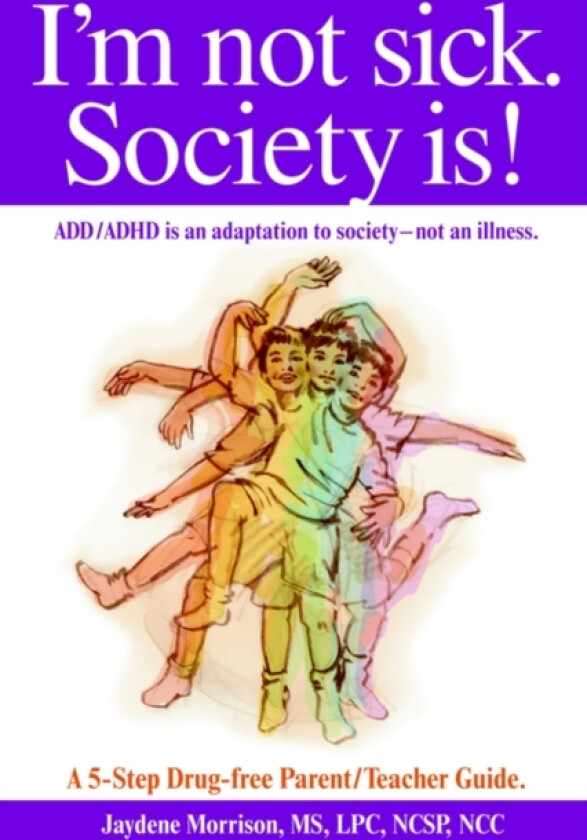 I'm Not Sick. Society Is! av Jaydene Morrison (Paperback)