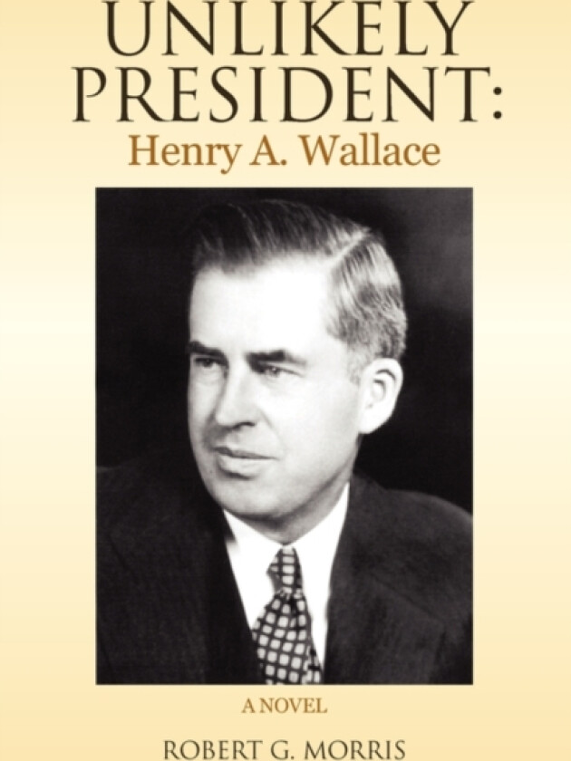 Unlikely President av Robert G Morris (Paperback)
