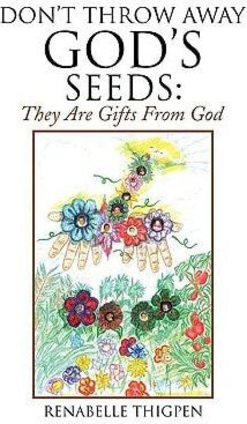 Don't Throw Away God's Seeds av Renabelle Thigpen (Paperback)