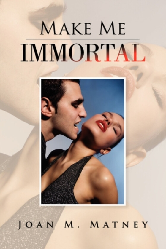 Make Me Immortal av Joan M Matney (Paperback)