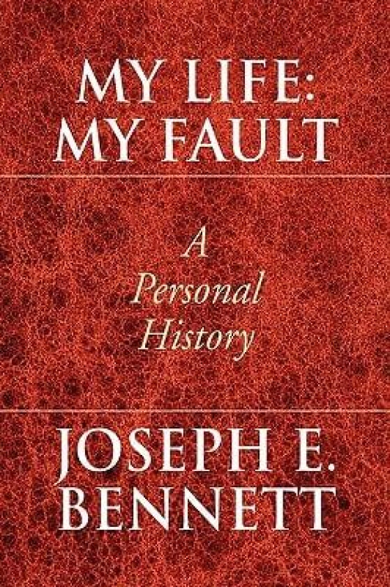 My Life: My Fault: A Personal History av Joseph Bennett (Paperback)
