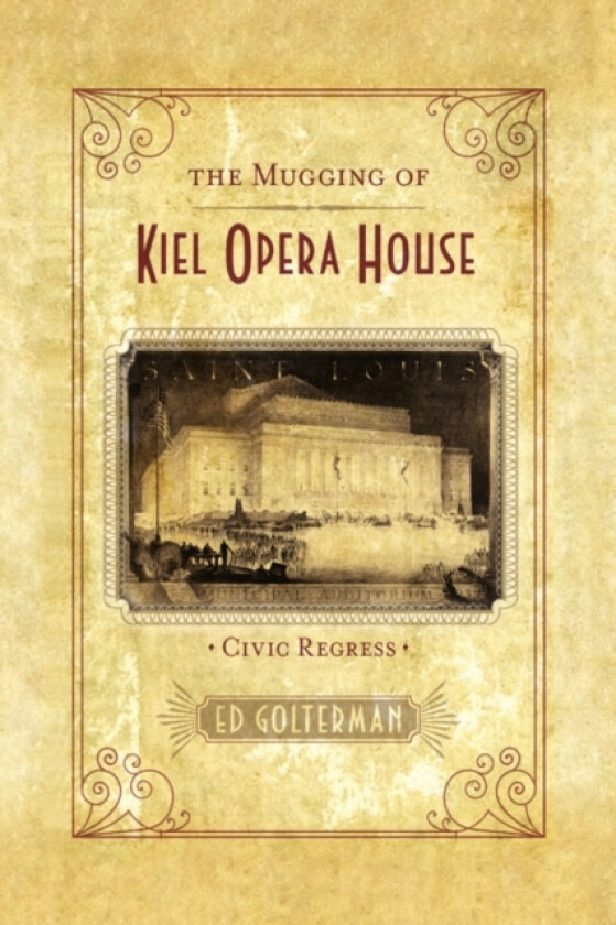 The Mugging of Kiel Opera House av Ed Golterman (Hardcover)